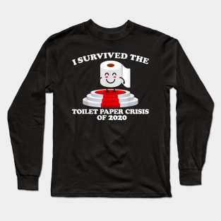 I Survived The Toilet Paper Crisis Of 2020 Long Sleeve T-Shirt
